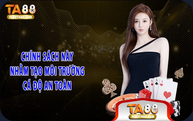 1-chinh-sach-nay-nham-tao-moi-truong-ca-do-an-toan