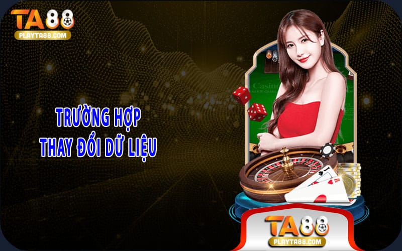 6-truong-hop-thay-doi-du-lieu