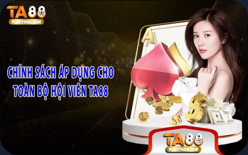 7-chinh-sach-ap-dung-cho-toan-bo-hoi-vien-ta88